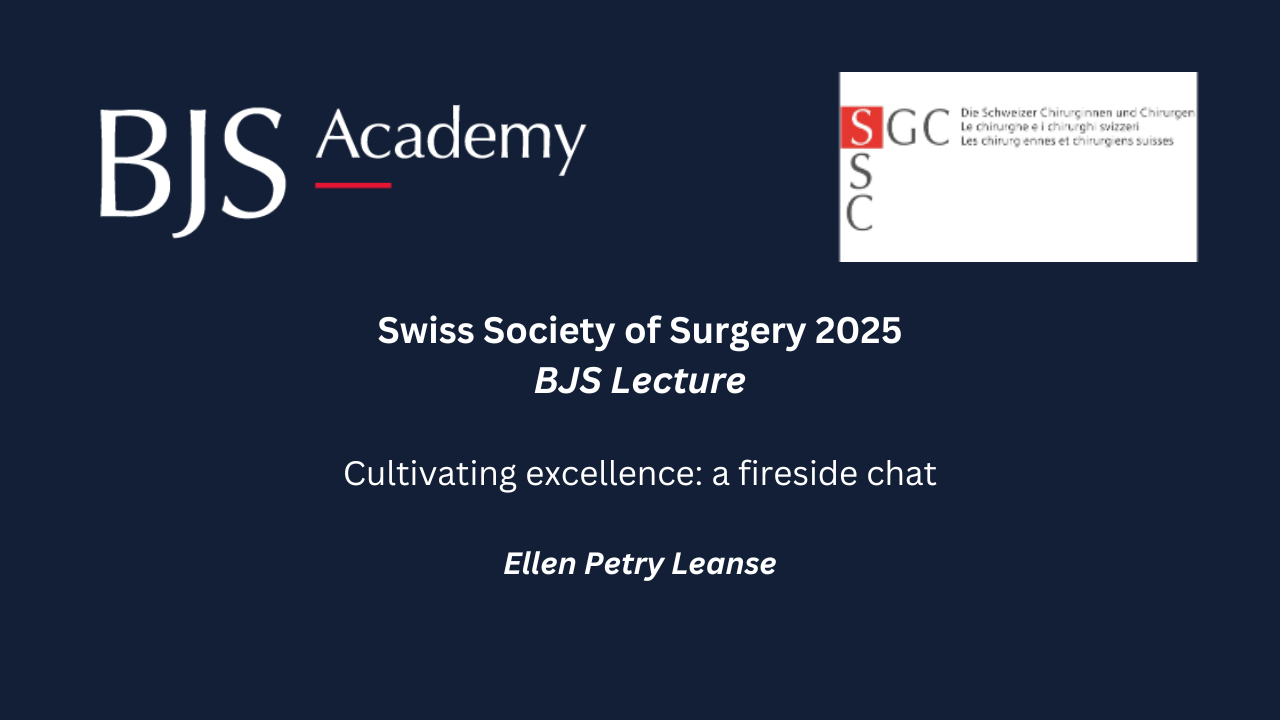 2025 Swiss Society of Surgery BJS Lecture: Cultivating excellence - a fireside chat