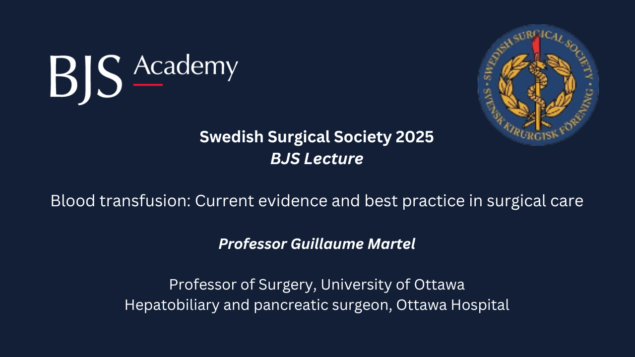 2025 Swedish Surgical Society BJS Lecture: Blood transfusion: Current evidence and best practice in surgical care