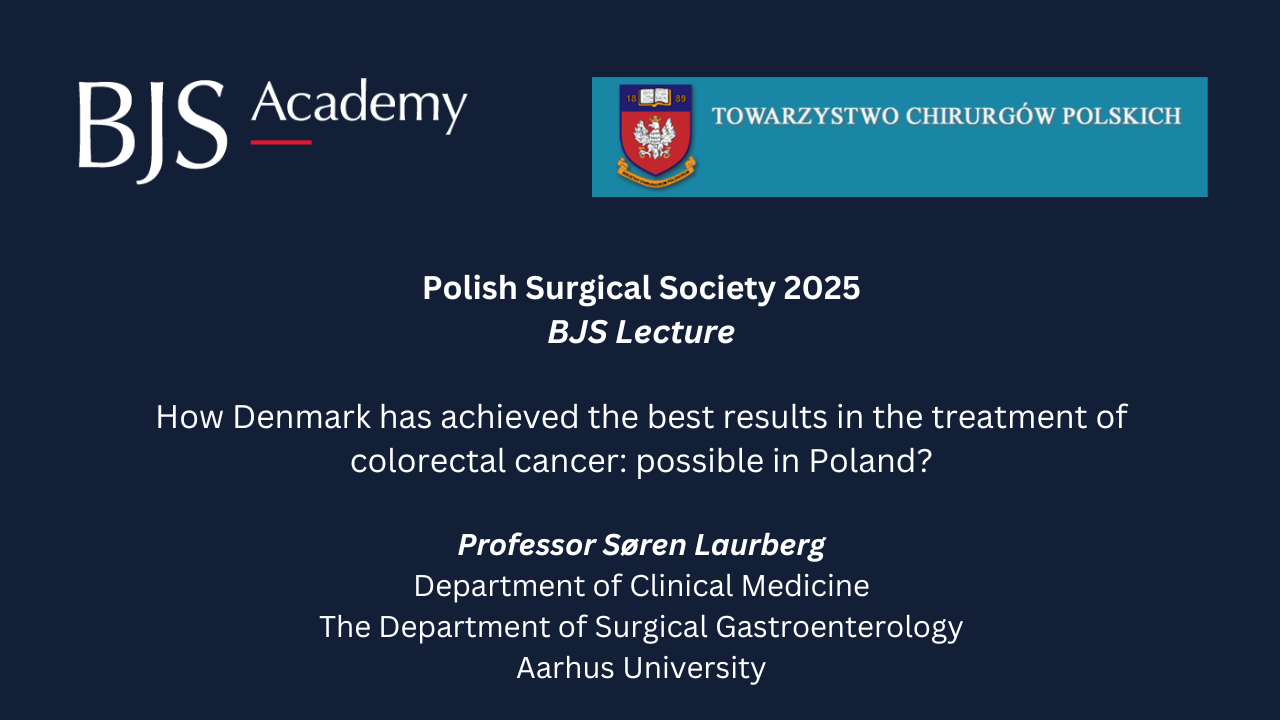 2025 Polish Surgical Society BJS Lecture: How Denmark has achieved the best results in the treatment of colorectal cancer: possible in Poland?