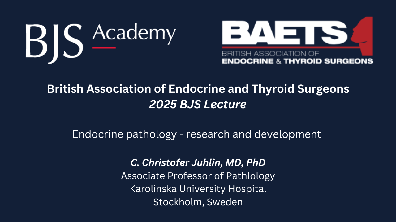 2025 BAETS BJS Lecture: Endocrine pathology – research and developments