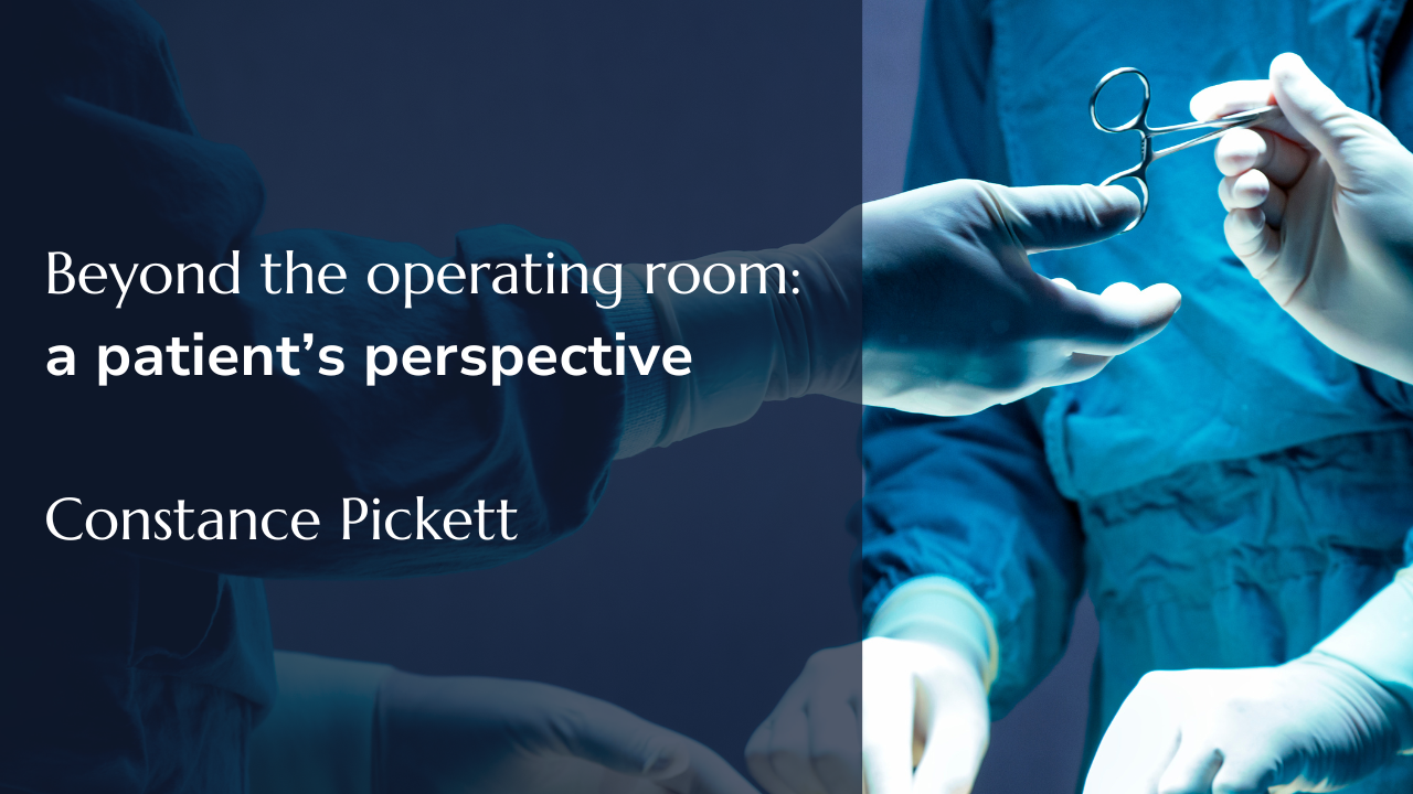 Beyond the operating room: a patient’s perspective