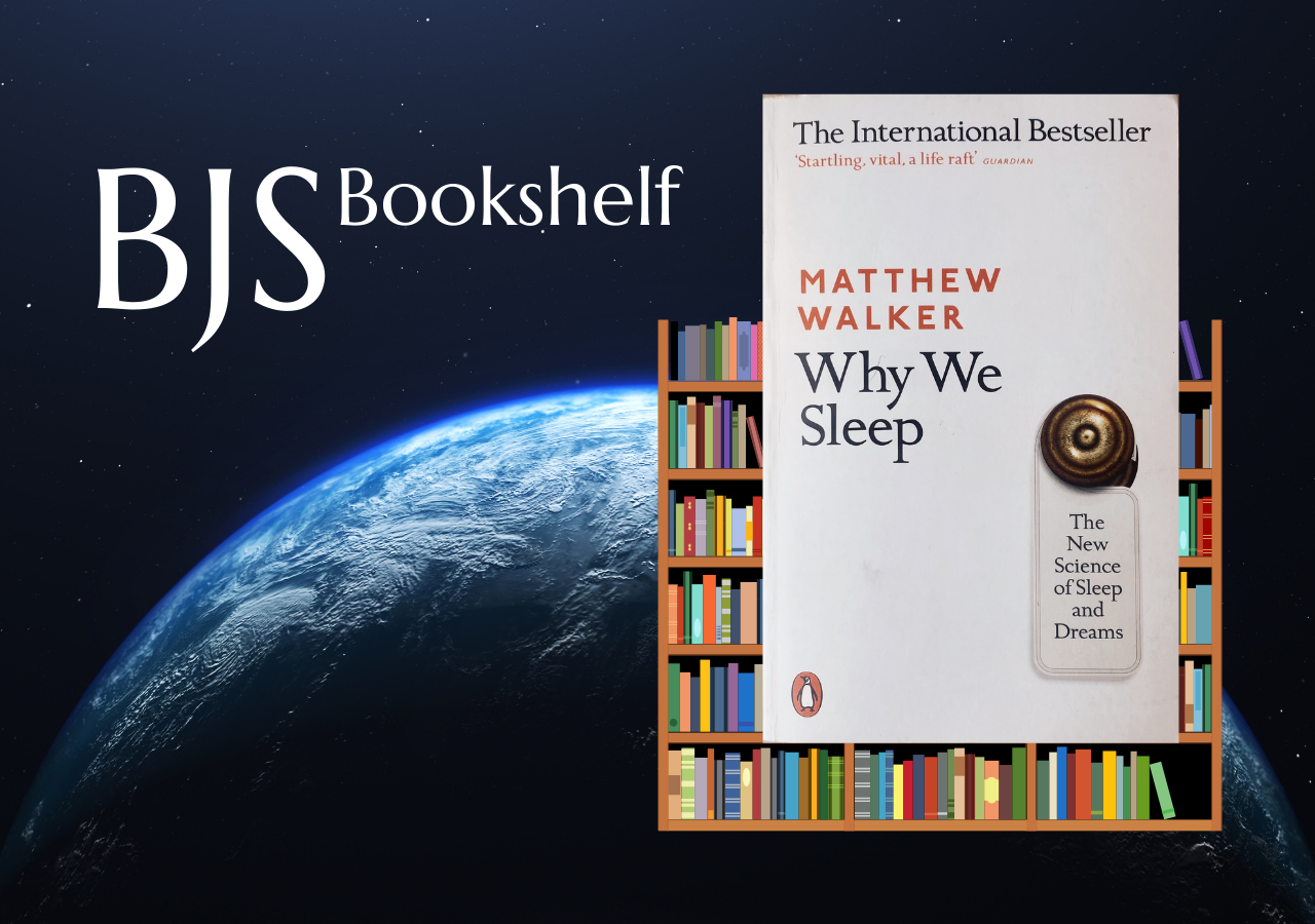 BJS Bookshelf: Why We Sleep by Matthew Walker