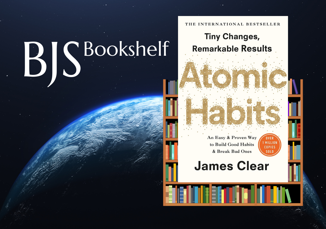 BJS Bookshelf: Atomic Habits by James Clear
