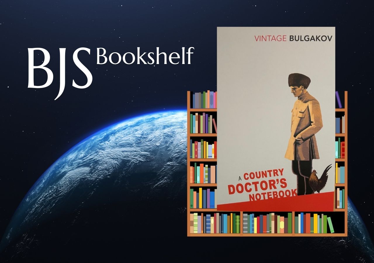 BJS Bookshelf: A Country Doctor’s Notebook by Mikhail Bulgakov