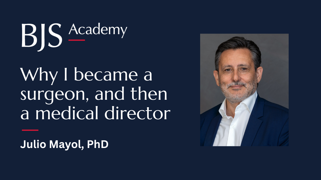 Why I became a surgeon, and then a medical director
